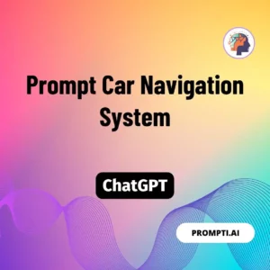 Chat GPT Prompt Prompt Car Navigation System