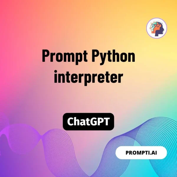 Chat GPT Prompt Prompt Python interpreter