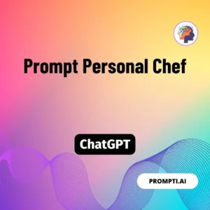Chat GPT Prompt Prompt Personal Chef