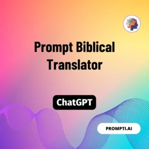 Chat GPT Prompt Prompt Biblical Translator