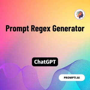 Chat GPT Prompt Prompt Regex Generator