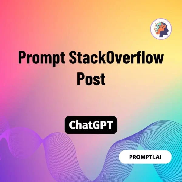 Chat GPT Prompt Prompt StackOverflow Post