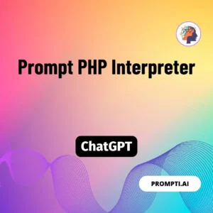 Chat GPT Prompt Prompt PHP Interpreter