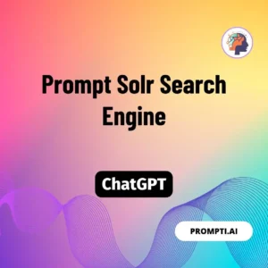 Chat GPT Prompt Prompt Solr Search Engine