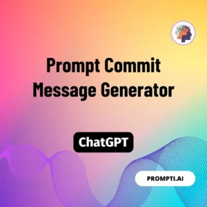 Chat GPT Prompt Prompt Commit Message Generator