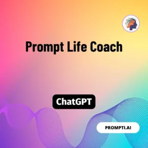 Chat GPT Prompt Prompt Life Coach