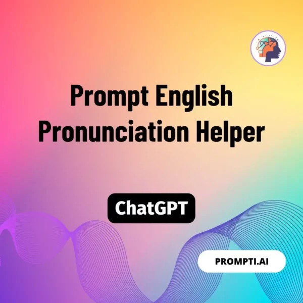 Chat GPT Prompt Prompt English Pronunciation Helper