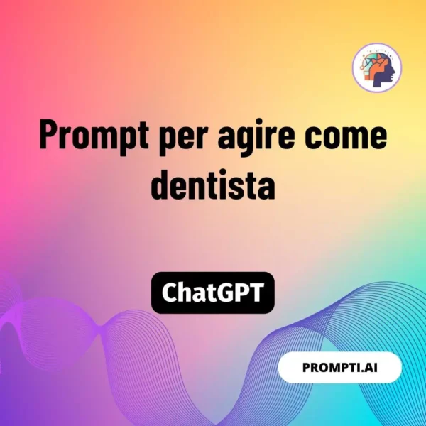 Chat GPT Prompt Prompt per agire come dentista