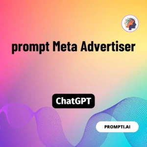 Chat GPT Prompt prompt Meta Advertiser