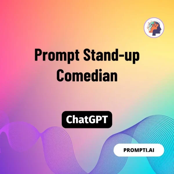 Chat GPT Prompt Prompt Stand-up Comedian