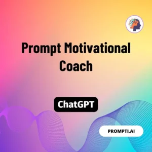Chat GPT Prompt Prompt Motivational Coach