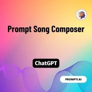 Chat GPT Prompt Prompt Song Composer
