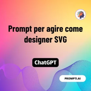 Chat GPT Prompt Prompt per agire come designer SVG