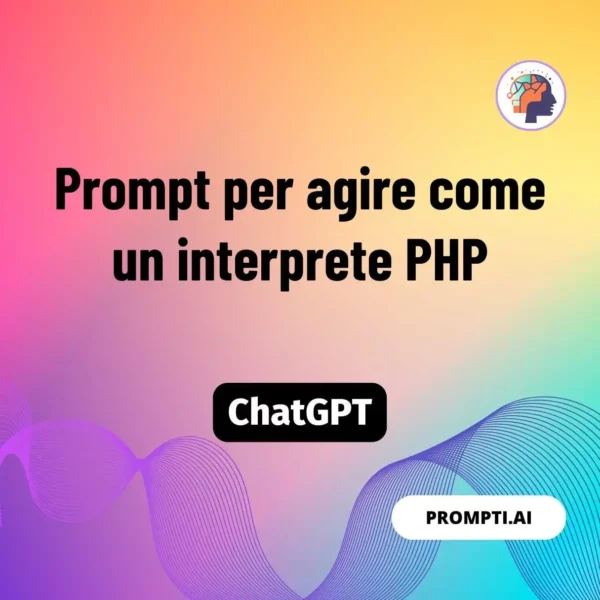 Chat GPT Prompt Prompt per agire come un interprete PHP