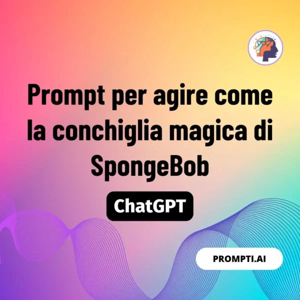 Chat GPT Prompt Prompt per agire come la conchiglia magica di SpongeBob