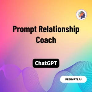 Chat GPT Prompt Prompt Relationship Coach