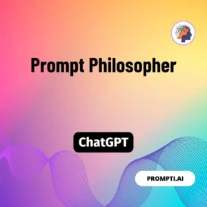 Chat GPT Prompt Prompt Philosopher