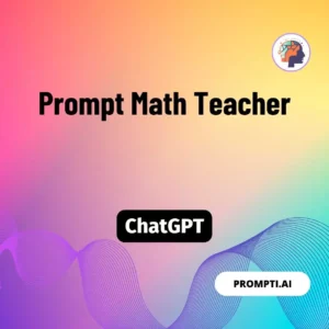 Chat GPT Prompt Prompt Math Teacher