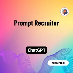 Chat GPT Prompt Prompt Recruiter