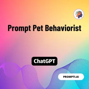 Chat GPT Prompt Prompt Pet Behaviorist