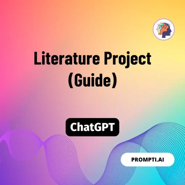 Chat GPT Prompt Literature Project (Guide)