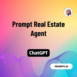 Chat GPT Prompt Prompt Real Estate Agent