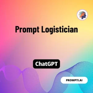 Chat GPT Prompt Prompt Logistician