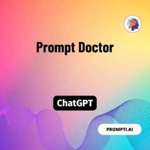 Chat GPT Prompt Prompt Doctor