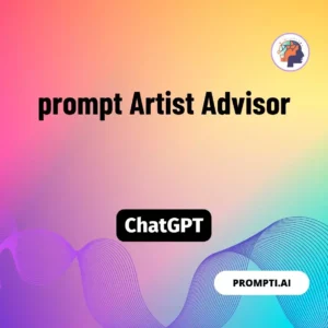 Chat GPT Prompt prompt Artist Advisor