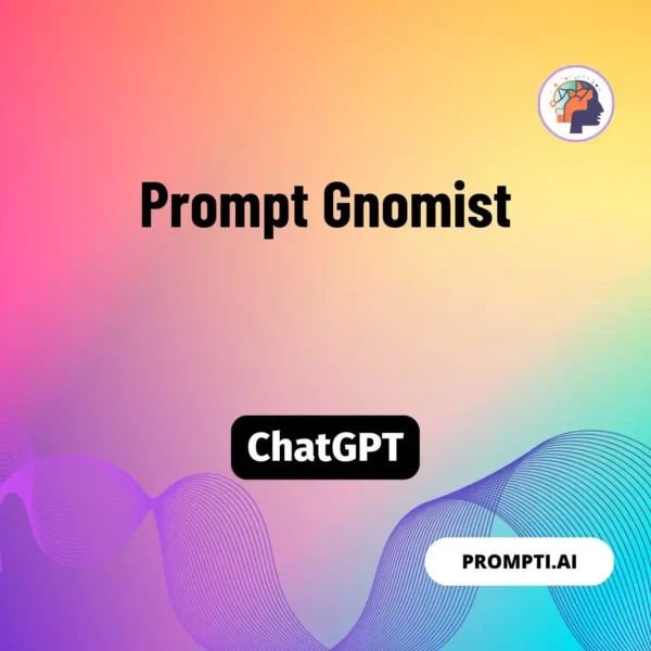 Chat GPT Prompt Prompt Gnomist