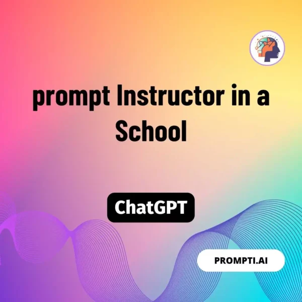 Chat GPT Prompt prompt Instructor in a School
