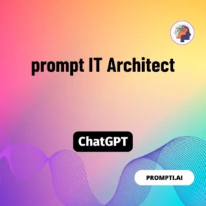 Chat GPT Prompt prompt IT Architect