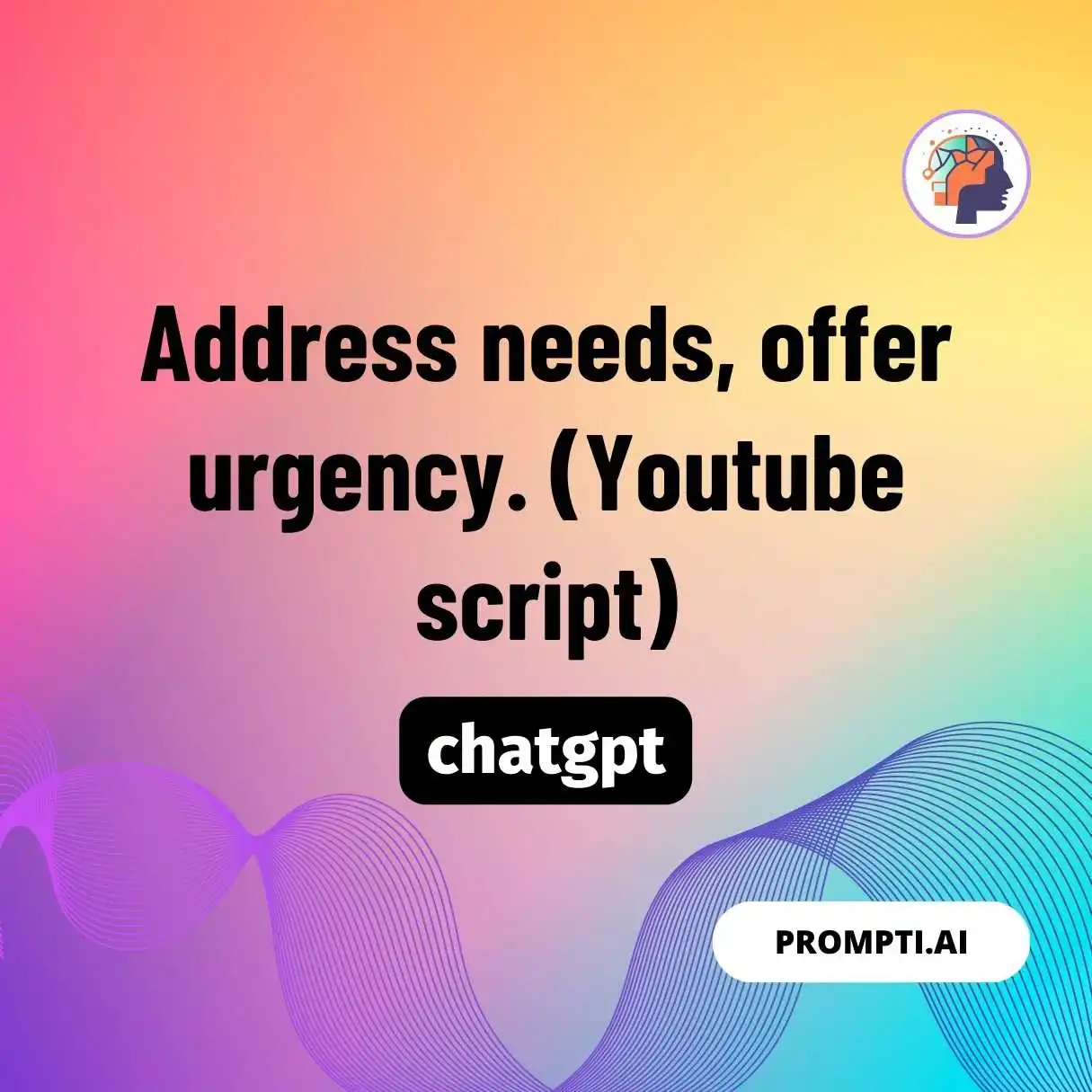 Address needs, offer urgency. (Youtube script)