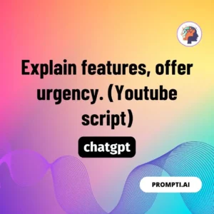 Chat GPT Prompt Explain features