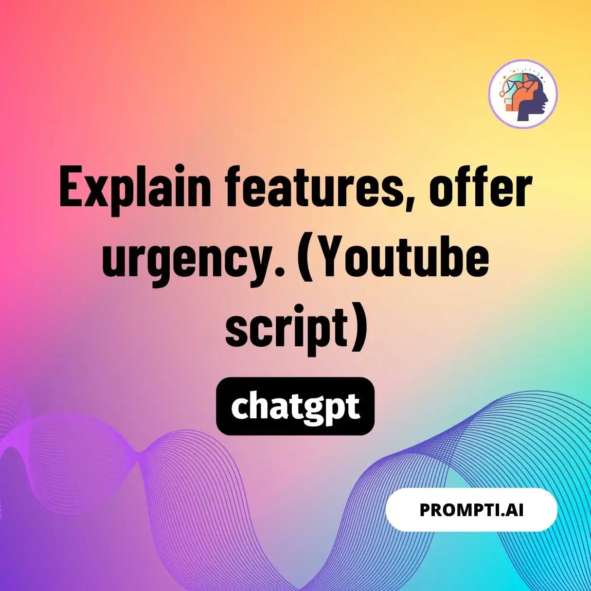 Explain features, offer urgency. (Youtube script)