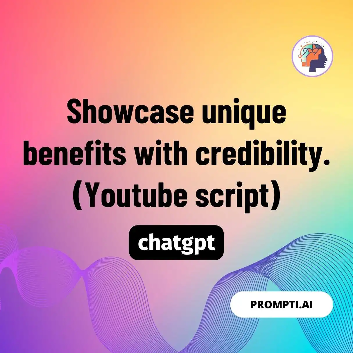 Showcase unique benefits with credibility. (Youtube script)