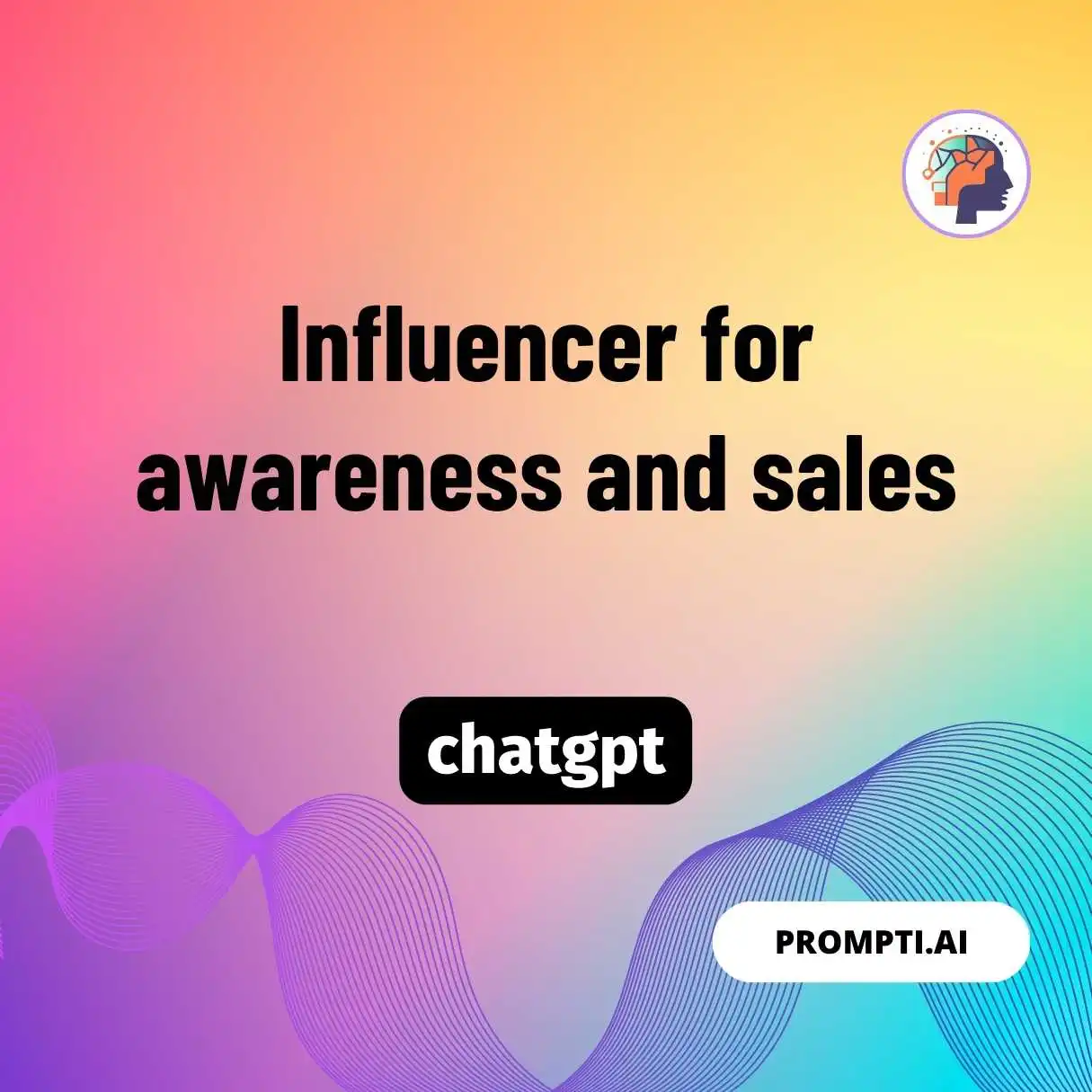 Influencer for awareness and sales