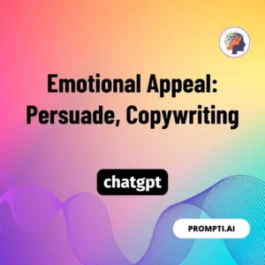 Chat GPT Prompt Emotional Appeal: Persuade