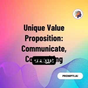 Chat GPT Prompt Unique Value Proposition: Communicate
