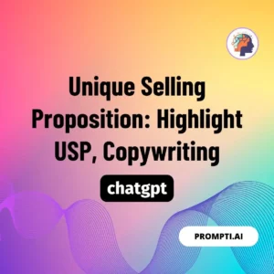 Chat GPT Prompt Unique Selling Proposition: Highlight USP