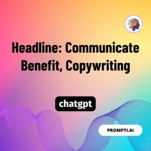 Chat GPT Prompt Headline: Communicate Benefit
