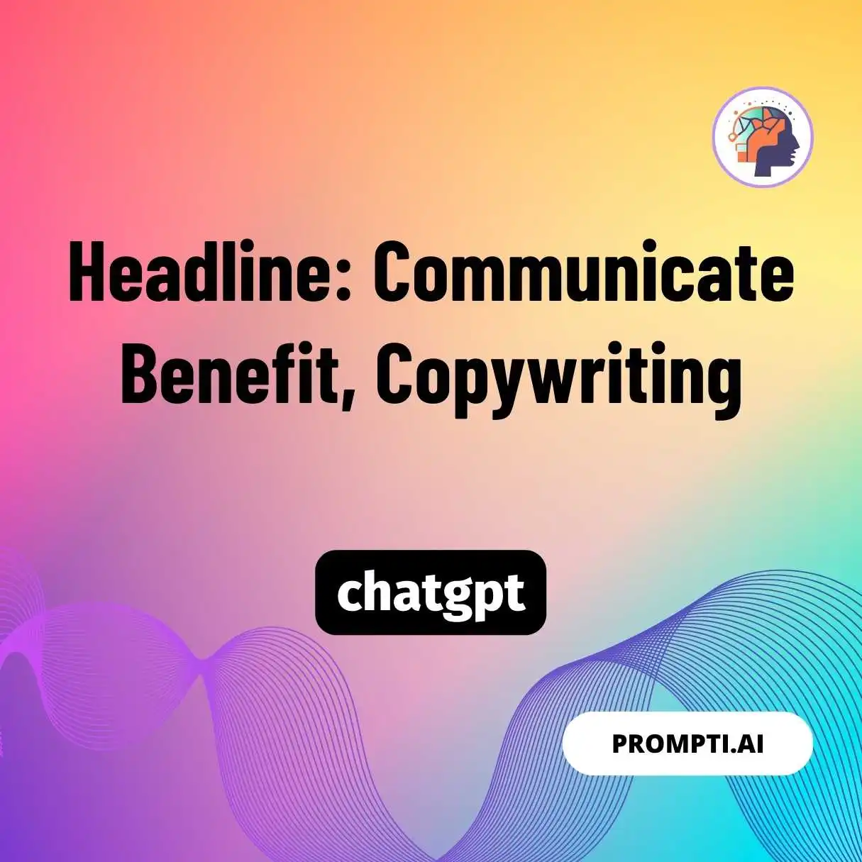 Headline: Communicate Benefit, Copywriting