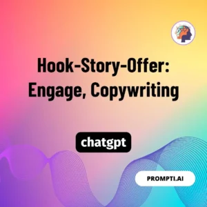 Chat GPT Prompt Hook-Story-Offer: Engage