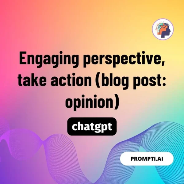 Chat GPT Prompt Engaging perspective
