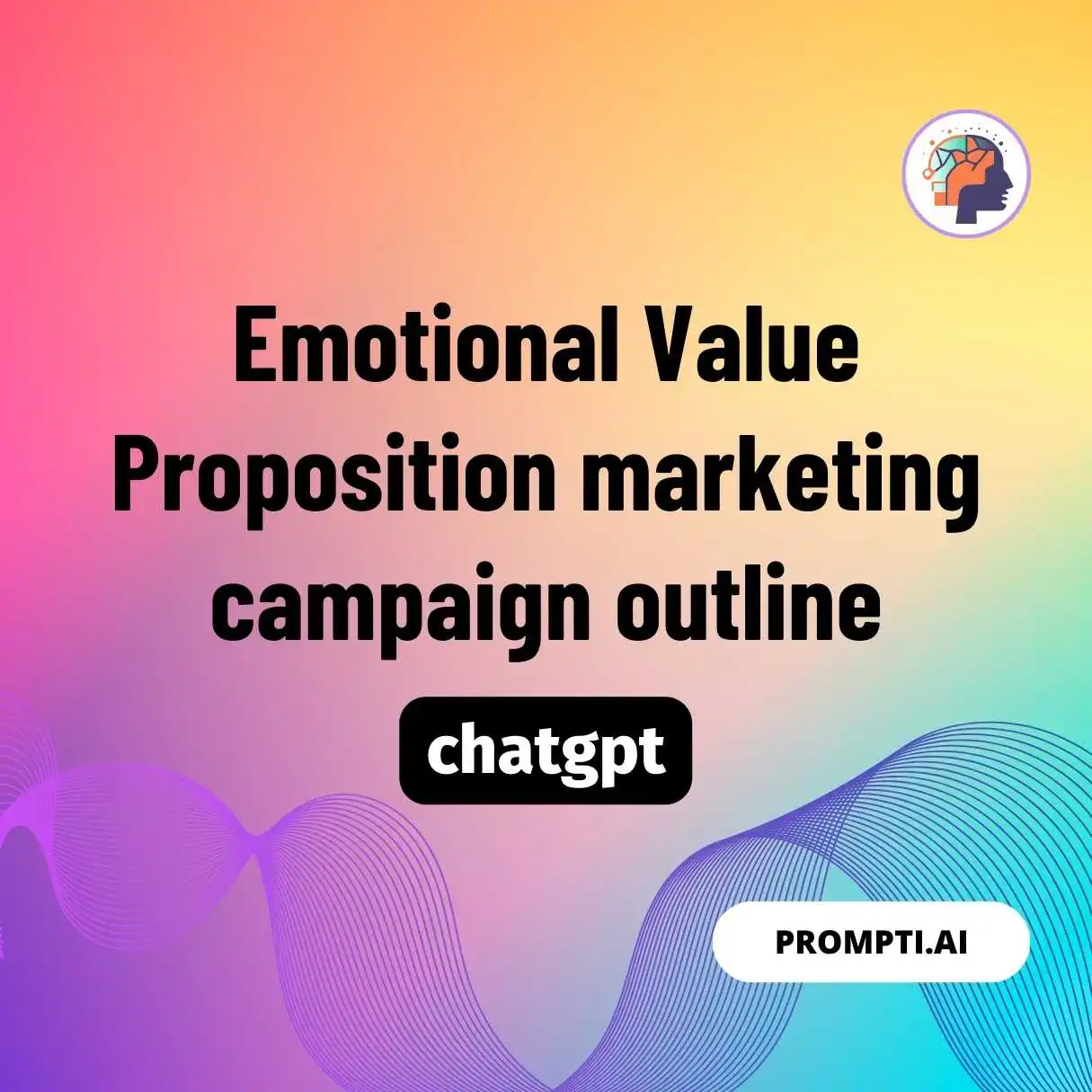 Emotional Value Proposition marketing campaign outline