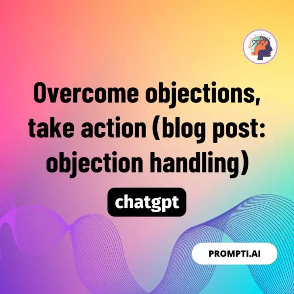 Chat GPT Prompt Overcome objections