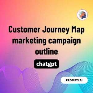 Chat GPT Prompt Customer Journey Map marketing campaign outline