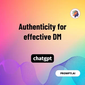 Chat GPT Prompt Authenticity for effective DM