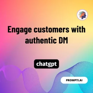 Chat GPT Prompt Engage customers with authentic DM