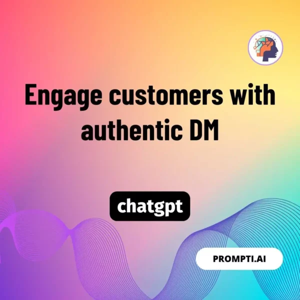 Chat GPT Prompt Engage customers with authentic DM